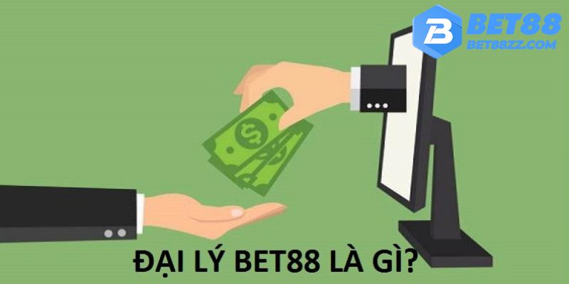 Đại lý Bet88 mang đến những giá trị vật chất tối ưu 