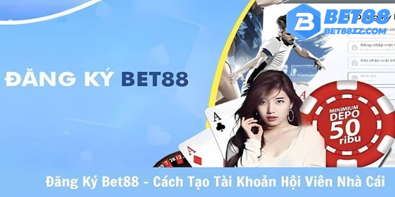 Hướng dẫn cơ bản khi đăng ký Bet88